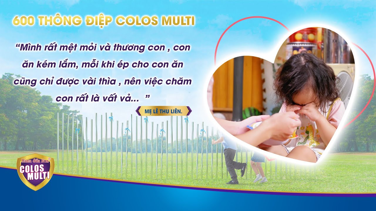 Vượt qua nỗi ám ảnh " Con biếng ăn " nhờ Mama Sữa Non II 600 Thông điệp Colos Multi