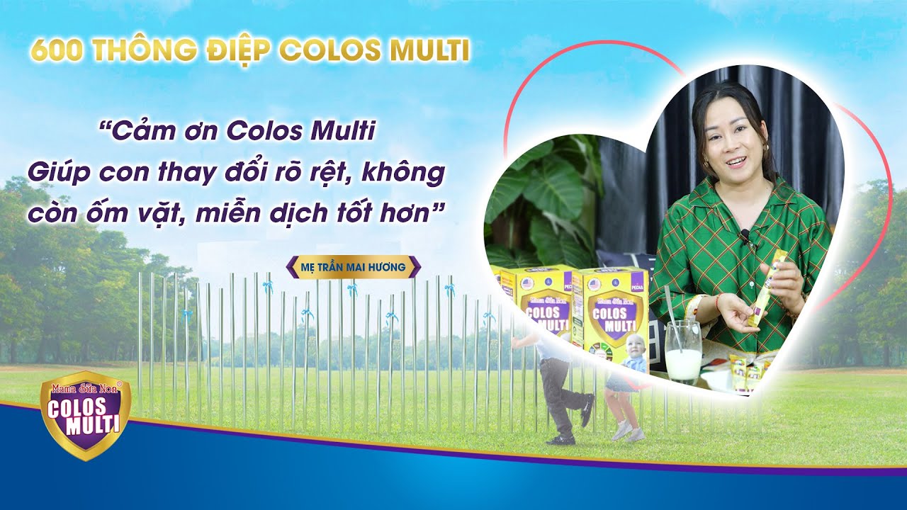 Cảm ơn Colos Multi II Giúp con thay đổi rõ rệt, không còn ốm vặt, miễn dịch tốt hơn