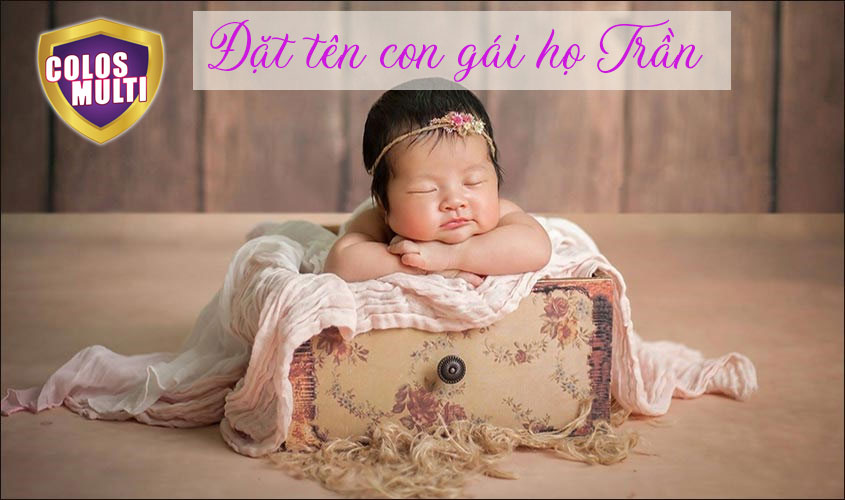 499+ tên con gái họ Trần hay, vừa mạnh mẽ, vừa dễ thương