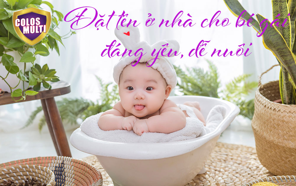 540+ tên ở nhà cho bé gái đẹp, độc lạ và ý nghĩa