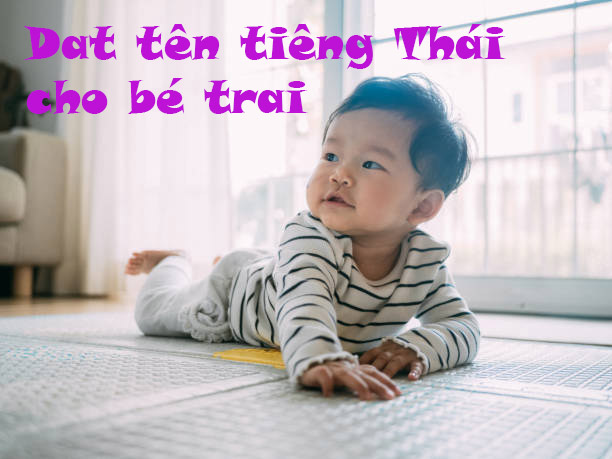 234+ tên tiếng Thái cho con trai cực đáng yêu nhiều ý nghĩa