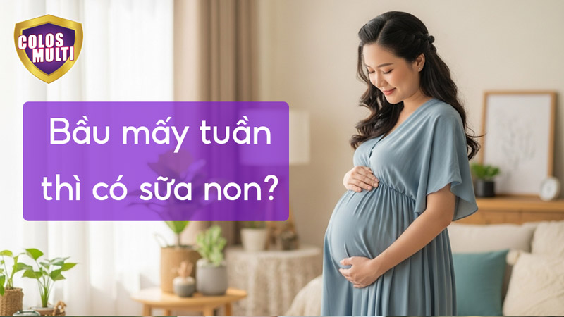 Bầu bao nhiêu tuần thì có sữa non? Không có sữa non trước sinh có sao không?
