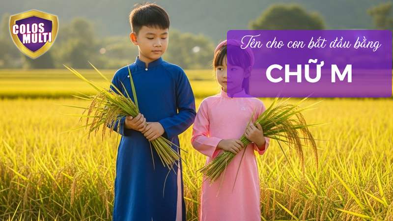 Đặt tên cho con bắt đầu bằng chữ M