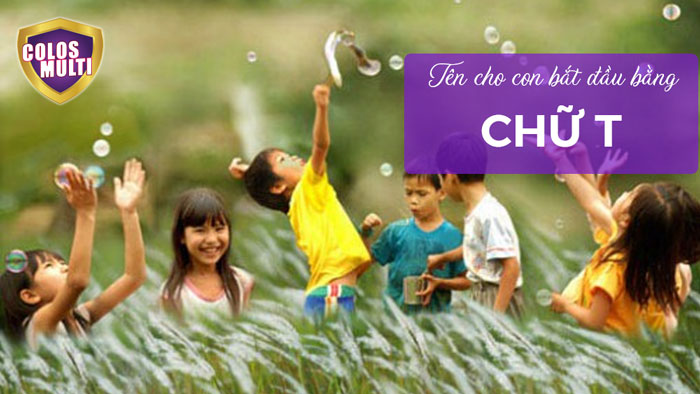 Đặt tên cho con bắt đầu bằng chữ T